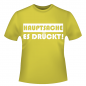 Preview: Hauptsache es drückt - T-Shirt